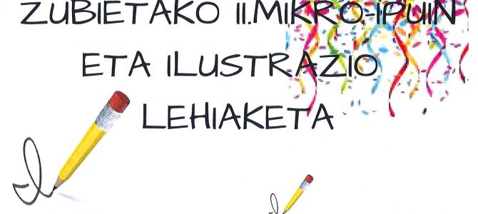 Mikroipuin eta marrazki lehiaketa. Mikroipuin eta marrazki lehiaketa.